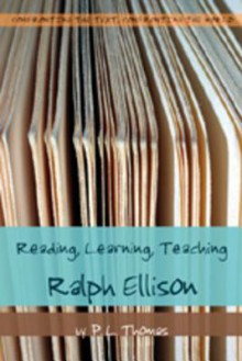 Reading, Learning, Teaching Ralph Ellison - P.L. Thomas