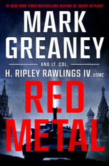 Red Metal - Mark Greaney, H. Ripley Rawlings IV