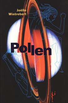 Pollen - Joëlle Wintrebert