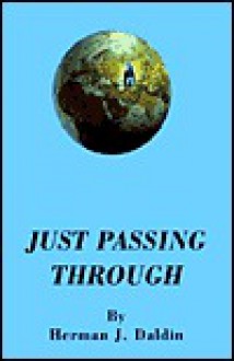 Just Passing Through - Herman J. Daldin