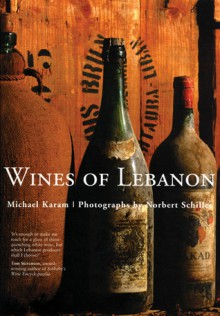 Wines of Lebanon - Michael Karam, Norbert Schiller