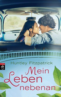 Mein Leben nebenan - Huntley Fitzpatrick, Anja Galić