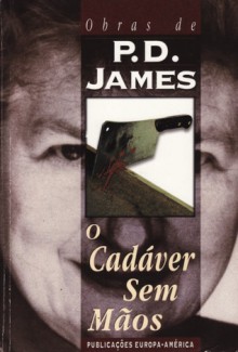 O Cadáver Sem Mãos - P.D. James