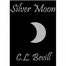 Silver Moon - C.L. Bevill