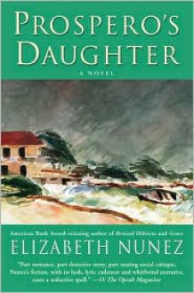 Prospero's Daughter: A Novel - Elizabeth Nunez