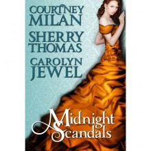 Midnight Scandals - Courtney Milan, Sherry Thomas, Carolyn Jewel