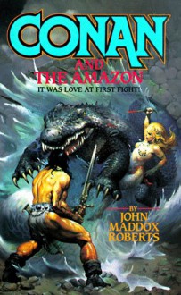 Conan and the Amazon - John Maddox Roberts