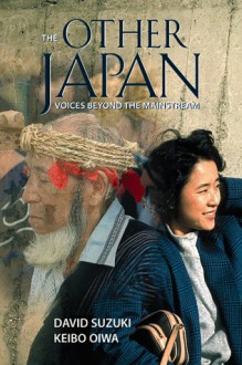 Other Japan: Voices Beyond the Mainstream - David Suzuki, Keibo Oiwa