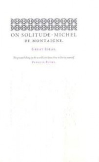 On Solitude - Michel de Montaigne