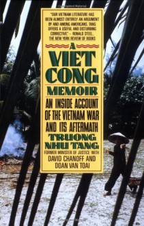 A Vietcong Memoir: An Inside Account of the Vietnam War and Its Aftermath - Truong Nhu Tang, David Chanoff, Doan Van Toai