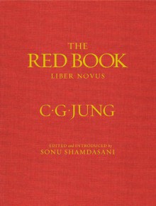 The Red Book: Liber Novus - C.G. Jung, Sonu Shamdasani, Mark Kyburz, John Peck