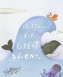 Alistair and Kip's Great Adventure! - John Segal