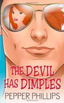 The Devil Has Dimples - Pepper Phillips