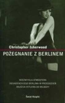 Pożegnanie z Berlinem - Christopher Isherwood