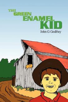 The Green Enamel Kid - John Godfrey