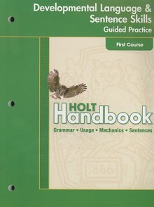 Holt Handbook Developmental Language & Sentence Skills Guide Practice First Course - Holt Rinehart