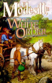 The White Order (Saga of Recluce) - L.E. Modesitt Jr.