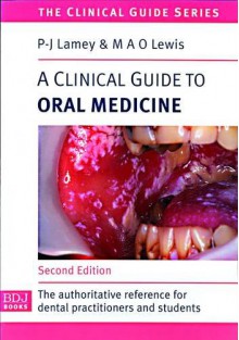 A Clinical Guide to Oral Medicine - Philip-John Lamey;Michael A.O. Lewis