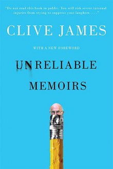 Unreliable Memoirs - Clive James