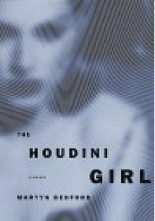 The Houdini Girl - Martyn Bedford