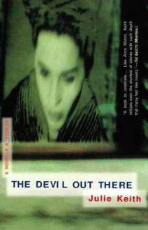 The Devil Out There - Julie Keith