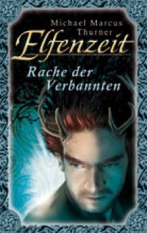 Rache der Verbannten - Michael Marcus Thurner