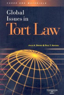 Global Issues in Tort Law - Julie A. Davies, Paul T. Hayden