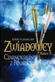 Zwiadowcy. Czarnoksiężnik z Północy - John Flanagan