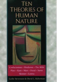 Ten Theories of Human Nature - Leslie Stevenson, David L. Haberman