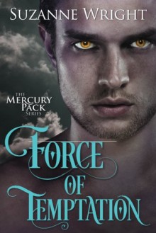 Force of Temptation (Mercury Pack) - Suzanne Wright