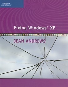 Fixing Windows XP - Jean Andrews