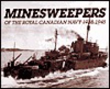 Minesweepers of the Royal Canadian Navy 1938-1945 - Ken Macpherson