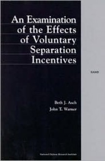 An Examination Of The Effects Of Voluntary Separation On Incentives - Beth J. Asch