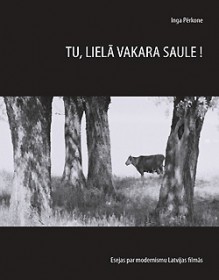 Tu, lielā vakara saule! - Inga Pērkone