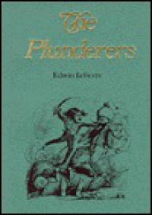 Plunderers (Fraser Contrary Opinion Library Book) - Edwin Lefèvre