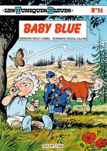 Baby blue - Raoul Cauvin, Willy Lambil