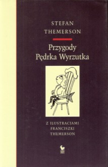 Przygody Pędrka Wyrzutka - Stefan Themerson