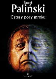 Cztery pory mroku - Paweł Paliński