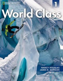 World Class 1 Student Book with Online Workbook: Expanding English Fluency - Nancy Douglas, James R. Morgan