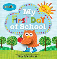 Schoolies: My First Day of School - Roger Priddy, Ellen Crimi-Trent