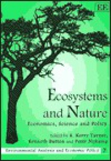 Ecosystems And Nature: Economics, Science, And Policy - Kenneth John Button, Peter Nijkamp, Kenneth Button