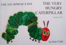 The Very Hungry Caterpillar/Chu Sau Rom Qua Doi/English/Vietnamese - Eric Carle