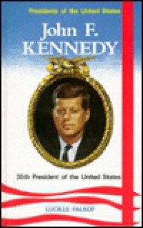 John F. Kennedy: 35th President of the United States - Lucille Falkof, Richard G. Young