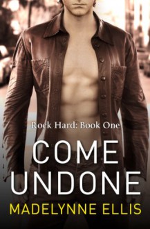 Come Undone - Madelynne Ellis