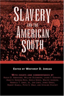 Slavery and the American South (Chancellor Porter L. Fortune Symposium in Southern History S) - Winthrop D. Jordan