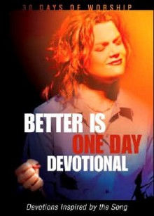 Better Is One Day Devotional: Devotions Inspired by the Song - Honor Books