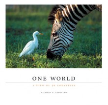 One World A View of 50 Countries - Michael S. Lewis