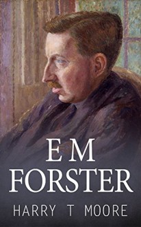 E M Forster - Harry T Moore