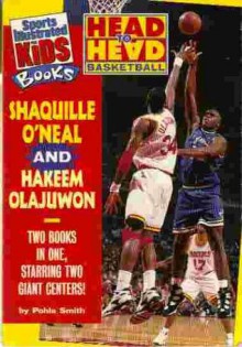 Head to Head Basketball: Shaquille O'Neal and Hakeem Olajuwon - Pohla Smith