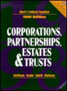 West's Federal Taxation 1998: Corporations, Partnerships, Estates, and Trusts (Serial) - William H. Hoffman, William A. Raabe, James E. Smith, David M. Mahony, D. Larry Crumbley, James H. Boyd, Steven C. Dilley, Mary Sue Gately